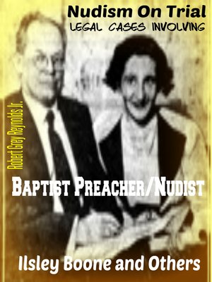 cover image of Nudism On Trial Legal Cases Involving Baptist Preacher/Nudist Ilsley Boone